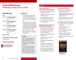 54 St. Gallen Business School
Durchführungen Zielgruppe
Themen
1. Führungskräfte aus dem oberen
und mittleren Management, die
Ihre Wirksamkeit, Produktivität
und Leistungskraft steigern möch-
ten.
2. Manager, Unternehmer und Fach-
spezialisten, die erfahren möchten,
mit welchen smarten Methoden es
gelingt, Hochleistung zu erbringen
und gleichzeitig eine ausgeglichene
Work-Life-Balance zu haben.
3. Führungskräfte, die in weniger
Zeit, deutlich mehr erreichen errei-
chen möchten
Leadership Performance/
Einﬂuss ausüben/Personality Power
Die persönliche Multiplikationswir-
kung bewusst steuern
Die Optimierung des persönlichen
Einﬂussverhaltens
Warum «Momente-der-Wahrheit»
von enormer Bedeutung sind
Wie strahle ich noch mehr Persön-
lichkeitsstärke aus?
Monkey Management /Effektivität,
Wirksamkeit und Schlagkraft
Die Steigerung der persönlichen
Wirksamkeit und Leistungskraft
Mit welchen Methoden arbeiten
eigentlich die Besten?
Best-Practice-Methodenkoffer der
Produktivität
Wie Sie es vermeiden, effizient
ineffektiv zu sein
Vermeidung von Rückdelegation-
Spielchen
Wege raus aus dem Operativen –
Fokus auf Ziele und Ergebnisse
Harvard Problemlösungs-Format
Tipps  Tricks: Callback System,
Puma-Vorlage, Paravent Technik,
10-Email-Methodik, Proﬁling etc.
Personal Effectiveness
Wie Manager in weniger Zeit mehr erreichen
2019
Nr. 66119 1. Durchführung 2019
11.–14. März 2019
Davos
Nr. 66219 2. Durchführung 2019
3.–6. Juni 2019
Zürich
Nr. 66319 3. Durchführung 2019
9.–12. September 2019
Zürich
Nr. 66419 4. Durchführung 2019
2.–5. Dezember 2019
Zürich
Dauer: 1x4 Tage
Seminargebühr*: CHF 3900.–/€ 3600.–
* zzgl. gesetzl. MwSt.
Detailinformationen, Anmeldung
via Internet: www.sgbs.ch/66
Ihr Nutzen
Dieses 4-tägige Training wurde
gezielt für Führungskräfte, Ent-
scheider und Spezialisten ent-
wickelt, die sich wieder stärker
auf Resultate und Ziele fokussie-
ren möchten.
Nach diesem Training wissen Sie,
wie Sie das operative Tagesge-
schäft konseqent von sich fern-
halten und wo Sie bei sich anset-
zen müssen, um Ihren persönli-
chen Wirkungsgrad zu steigern.
High Performance Coaching
Mitarbeiter durch Coaching zur
Eigenverantwortung führen
Moderne Problemlösungs- und Ent-
scheidungsmethoden kennenlernen
und eintrainieren
Bewährte Schemata, um schwierige
Mitarbeitersituationen zu lösen
Lebensgestaltung, Work-Life Balance
Die Kombination von Leistung und
Life Balance
Fokusfelder der persönlichen
Lebensgestaltung
Die 3 Lebenssäulen: Gesundheit –
Arbeit – Beziehung
Was sagen 1001 Studien zum
Thema «Personal Happiness»?
Mentales Cockpit – Wie steuere ich
Emotionen
Dr. Jan Roy Edlund
Monkey Management
Auch als Corporate Program
intern deutschoderenglisch
buchbar. inhouse@sgbs.ch
 