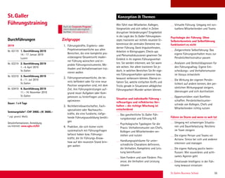 St. Gallen Business School 55
Durchführungen Zielgruppe
Konzeption  ThemenSt.Galler
Führungstraining Wie führt man Mitarbeiter, Kollegen,
Vorgesetzte und sich selbst in Zeiten
disruptiver Veränderungen? Eingebettet
in die Logik des St.Galler Führungskon-
zepts trainieren wir mittels neuester Er-
kenntnisse die zentralen Elemente mo-
derner Führung. Dank Impulsreferaten,
Arbeiten in Kleingruppen, Check-ups
und Plenumsdiskussionen gewinnen Sie
Einblick in ihr eigenes Führungsverhal-
ten. Sie werden erkennen, wie Sie wann
wie wirken. Vor allem trainieren Sie je-
doch, in welchen Bereichen Sie Ihr eige-
nes Führungsverhalten optimieren bzw.
bewusst verbessern können. Ebenso er-
fahren Sie, welche einfachen Kniffs und
Tricks gerade in Situationen alltäglicher
Führungsarbeit Wunder wirken können.
Situative und individuelle Führung -
reﬂexartiges und reﬂektiertes Ver-
halten – die richtige Mischung ist
entscheidend
Das ganzheitliche St.Galler Füh-
rungskonzept und Führung 4.0
Psychologische Typologien für die
Praxis: Verhaltensmuster von Chefs,
Kollegen und Mitarbeitenden ver-
stehen und nutzen
Handlungsspielräume für unter-
schiedliche Charaktere deﬁnieren,
die Verhalten, Kompetenz und Leis-
tung beeinﬂussen
Vom Fordern und vom Fördern: Pro-
zesse, die Verhalten und Leistung
steuern
2019
Nr. 63119 1. Durchführung 2019
14.–17. Januar 2019
Luzern
Nr. 63219 2. Durchführung 2019
1.–4. April 2019
St.Gallen
Nr. 63319 3. Durchführung 2019
8.–11. Juli 2019
St.Gallen
Nr. 63419 4. Durchführung 2019
11.–14. November 2019
St.Gallen
Dauer: 1x4 Tage
Seminargebühr*: CHF 3900.–/€ 3600.–
* zzgl. gesetzl. MwSt.
Detailinformationen, Anmeldung
via Internet: www.sgbs.ch/63
1. Führungskräfte, Ergebnis- oder
Projektverantwortliche aus allen
Bereichen, die eine komplette pra-
xisbezogene Gesamtsicht moder-
ner Führung wünschen und er-
probte Führungsinstrumente, Me-
thoden und Verhaltensweisen trai-
nieren wollen
2. Führungsverantwortliche, die be-
reits befördert oder für eine neue
Position vorgesehen sind, mit dem
Ziel, ihre Führungsleistungen auf-
grund neuer Aufgaben oder Kom-
petenzen zu hinterfragen und zu
optimieren
3. Nichtbetriebswirtschafter, Fach-
spezialisten oder Nachwuchs-
kräfte, die eine fundierte, tiefge-
hende Führungsausbildung benöti-
gen
4. Praktiker, die sich bisher nicht
systematisch mit Führungsfragen
befasst haben bzw. Führungs-
kräfte, die ihr Führungs-Know-
how auf den neuesten Stand brin-
gen wollen
Virtuelle Führung: Umgang mit «vir-
tuellen» Mitarbeitenden und Teams
Psychologie der Führung: Ohne
Selbsterkenntnis und Selbstführung
funktioniert es nicht
Zielgerichtete Selbstführung: Das
eigene Führungsverhalten muss zur
Persönlichkeitsstruktur passen
Analysen und Denkstildiagnosen für
den Führungsalltag: Eigene Ent-
scheidungs- und Verhaltensmuster
im Voraus entwickeln
Die Wirkung der eigenen Persön-
lichkeit auf andere kennen, den per-
sönlichen Wirkungsgrad steigern,
überzeugen und sich durchsetzen
Opportunitäten statt Konﬂikte
schaffen: Persönlichkeitsunter-
schiede von Kollegen, Chefs und
Mitarbeitenden richtig nutzen
Führen im Sturm und wenn es weh tut
Umgang mit schwierigen Situatio-
nen und Dauerbelastung: Resilienz
im Team steigern
Die eigene Person und Teams «in
Action»: Stress bei sich und anderen
erkennen und managen
Die eigene Haltung positiv beein-
ﬂussen: Wie souveränes und acht-
sames Agieren geht
Emotionale Intelligenz in der Füh-
rung bewusst einsetzen
Auch als Corporate Program
intern deutschoderenglisch
buchbar. inhouse@sgbs.ch
 