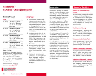 58 St. Gallen Business School
Durchführungen Zielgruppe
Konzeption
1. Führungskräfte, Ergebnis- oder
Projektverantwortliche aus allen
Bereichen, die eine komplette pra-
xisbezogene Gesamtsicht moder-
ner Führung wünschen und er-
probte Führungsinstrumente, Me-
thoden und Verhaltensweisen trai-
nieren wollen.
2. Führungsverantwortliche, die be-
reits befördert oder für eine neue
Position vorgesehen sind, mit dem
Ziel, ihre Führungsleistungen auf-
grund neuer Aufgaben oder Kom-
petenzen zu hinterfragen und zu
optimieren.
3. Nichtbetriebswirtschafter, Fach-
spezialisten oder Nachwuchs-
kräfte, die eine fundierte, tiefge-
hende Führungsausbildung benöti-
gen.
4. Praktiker, die sich bisher nicht
systematisch mit Führungsfragen
befasst haben bzw. Führungs-
kräfte, die ihr Führungs-Know-
how auf den neuesten Stand brin-
gen wollen.
Führen heisst, mit Hilfe von anderen
Resultate erbringen. Die besten Ergeb-
nisse erbringen diejenigen Persönlich-
keiten, denen es gelingt, alle Facetten
des Erfolgsfaktors «Führung» umfas-
send und nachhaltig zu steuern.
Der Lehrgang «Leadership – St.Galler
Führungsprogramm» vermittelt und
trainiert in intensiver Form in zwei Tei-
len das notwendige fachliche und per-
sönliche Rüstzeug, um Führungsaufga-
ben optimal in der täglichen Praxis
wahrzunehmen.
Die Anforderungen an Führungskräfte
und ihre Rollen als Vorgesetzte, Kolle-
gen und Unterstellte werden erarbeitet,
diskutiert und anhand zahlreicher Bei-
spiele konkretisiert.
Schritt für Schritt werden die einzelnen
Bausteine eines Führungskonzeptes er-
arbeitet. Die Teilnehmer/innen entwi-
ckeln Fähigkeiten und erarbeiten sich
die Kompetenz, ihre Produktivität und
diejenige ihrer Mitarbeiter dank effizi-
enter und effektiver Führung erheblich
zu steigern, Leistungsreserven in Orga-
nisationen zu mobilisieren sowie her-
ausragende Einzel- oder Teamleistun-
gen zu erbringen.
Leadership –
St.Galler Führungsprogramm
2019
Nr. 70119 1. Durchführung 2019
1. Teil 14.–17. Januar 2019
2. Teil 18.–21. März 2019
Luzern/Davos
Nr. 70219 2. Durchführung 2019
1. Teil 1.–4. April 2019
2. Teil 20.–23. Mai 2019
St.Gallen/Zürich
Nr. 70319 3. Durchführung 2019
1. Teil 8.–11. Juli 2019
2. Teil 23.–26. September 2019
St.Gallen/Zürich
Nr. 70419 4. Durchführung 2019
1. Teil 11.–14. November 2019
2. Teil 25.–28. November 2019
St.Gallen/Zürich
Dauer: 2x4 Tage
Die Seminarteile können auch kombiniert,
d.h. die Teile müssen nicht in der jeweiligen
Durchführung besucht werden; ein Seminar-
start ist auch über den 2. Teil möglich.
Seminargebühr*: CHF 7400.–/€ 6600.–
* zzgl. gesetzl. MwSt.
Detailinformationen, Anmeldung
via Internet: www.sgbs.ch/70
Sie wählen ein Seminar aus folgenden
Durchführungen**:
Nr. 70416 4. Durchführung 2016
Inventur der eigenen Führungs-
leistung
Voraussetzungen erfolgreicher Führung
– Analysen und Denkstildiagnosen –
Die eigene Rolle und ihre Wirkung auf
Unterstellte, Vorgesetzte und Kollegen
– Das persönliche Potential aktivieren,
soziale Kompetenz und Führungs-Kraft
weiterentwickeln
Psychologie der Führung
Ist Führung lernbar – Lehrmeister «Er-
fahrung» – Menschliche Verhaltens-
weisen – Rollen der Leaders und Follo-
wers: Was sind die Unterschiede?
Führungsmethoden für die Praxis
Führen statt ausführen – Richtig dele-
gieren – Management der Zeit – Ge-
sprächsführung als Hauptaufgabe
Führung in schwierigen Situationen
Umgang mit problematischen Mitar-
beitern – Ängste, Unsicherheit, Frust-
ration und Lethargie – Stressbewälti-
gung im Alltag – Work-Life-Balance
Leadership, Teamführung, Coaching
Der Vorgesetzte als Coach – Professio-
nelle Teamarbeit, Gruppen erfolgreich
steuern – People Empowering – Prinzip
«Selbstverantwortung»
Themen im Überblick
Auch als Corporate Program
intern deutschoderenglisch
buchbar. inhouse@sgbs.ch
 