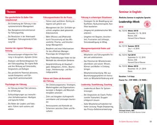 St. Gallen Business School 59
Themen
Das ganzheitliche St.Galler Füh-
rungskonzept
Die Einbettung der Führung in das
systemorientierte Management
Das Navigationsinstrumentarium
für Führungserfolg
Die Revolution in der Arbeitswelt
bewältigen: Führungstrends  Füh-
rung 4.0
Inventur der eigenen Führungs-
leistung
Voraussetzungen erfolgreicher Füh-
rung in disruptiven, digitalen Zeiten
Analysen und Denkstildiagnosen für
den Führungsalltag: Die eigene Rolle
und ihre Wirkung auf Unterstellte,
Vorgesetzte und Kollegen
Das persönliche Potential aktivieren,
soziale Kompetenz und Füh-
rungs-Kraft weiterentwickeln
Psychologie der Führung
Ist Führung lernbar? Der Lehrmeis-
ter «Erfahrung»
Schlussfolgerungen aus menschli-
chen Verhaltensweisen: Häuﬁgste
und typische Fehler
Die Rollen der Leaders und Follo-
wers: Führen nach «unten» und
«oben»
Führungsmethoden für die Praxis
Führen statt ausführen: Richtig de-
legieren will gelernt sein
Management der Zeit: Zeitfallen ge-
schickt umgehen dank gekonnter
Arbeitstechnik
Mehr Effizienz und Effektivität
durch Focussierung auf das We-
sentliche: Priority- und Entschei-
dungs-Management
Bewährte und neue Arbeitsweisen
für den effektiven Manager:
Praxistipps der Erfolgreichen
Neue Problemlösungen ﬁnden mit der
Methodik des «Vernetzten Denkens»
Gesprächsführung als Hauptauf-
gabe: Delegations-, Kritik-, Beurtei-
lungs-, Anerkennungs- und Kon-
trollgespräche
Führen mit Zielen als Kernstück
der Führung
Der Zielsetzungsprozess: Strategien,
Marketingpläne und Organisations-
konzepte in Budgets und Massnah-
menpläne umsetzen
Ziele und Vorgaben stufengerecht
vereinbaren und Leistungen beurtei-
len
Anreizsysteme und Kontrolle als
Scharniere zwischen Zielen und Re-
sultaten
Führung in schwierigen Situationen
Strategien für die Bewältigung von
Konﬂikten: Nullsummenspiele, Kon-
ﬂikte bearbeiten
Umgang mit problematischen Mit-
arbeitern
Umgehen mit Ängsten, Unsicher-
heit, Frustration und Lethargie,
Stressbewältigung im Alltag
Managementpotential ﬁnden und
aufbauen
Mitarbeiter und Führungskräfte ﬁn-
den und selektionieren
Das Potential der Mitarbeitenden
abschätzen und nutzen: Wissen,
Können und Wollen in Einklang
bringen
Mitarbeiterentwicklung: Wie aus
Beurteilungsgesprächen ein Instru-
ment zur Mitarbeiterförderung wird
Leadership, Teamführung, Coaching
Leadership als Basis für Spitzen-
leistungen
Der Vorgesetzte als Coach, Profes-
sionelle Teamarbeit, Gruppen
erfolgreich steuern
Hohe Mitarbeiterzufriedenheit bei
hoher Leistung: People Empowering,
das Prinzip «Selbstverantwortung»
Seminar in English:
2018
No. 72218 Winter 2018
November 12–16, 2018
Boston, USA
Harvard Club of Boston
2019
No. 72119 Summer 2019
July 1–4, 2019
Davos
No. 72219 Fall 2019
September 9–12, 2019
Boston, USA
Harvard Club of Boston
No. 72319 Winter 2019
November 18–21, 2019
Davos
Duration: 1x4 days
Course Fee : CHF 4900.–/€ 4500.–
Ähnliches Seminar in englischer Sprache:
Leadership-Week
2018
No. 72218 Winter 2018
November 12–16, 2018
Boston, USA
Harvard Club of Boston
2019
No. 72119 Summer 2019
July 1–4, 2019
Davos
No. 72219 Fall 2019
September 9–12, 2019
Boston, USA
Harvard Club of Boston
No. 72319 Winter 2019
November 18–21, 2019
Davos
Duration: 1x4 days
Course Fee : CHF 4900.–/€ 4500.–
Christoph Schmitz, MBA
Alumni-Beirat der St.Galler Business School
 