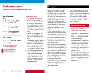 72 St. Gallen Business School
Durchführungen Teilnehmer/innen
KonzeptionGewinnmanagement
Finanzielle Ergebnisse planen und erreichen
1. Führungskräfte und Fachspezialis-
ten, die erkennen wollen, welche
Konsequenzen die Entscheidungen
aus Produktion, FE, Einkauf, IT,
Marketing, Verkauf, Vertrieb, Logis-
tik oder Human Resources auf die
ﬁnanzielle Position und die ﬁnanzi-
ellen Ergebnisse des Unternehmens
haben
2. Praktiker und Unternehmer, die
heutige und künftige Gewinnpoten-
ziale ihres Unternehmens ausloten
wollen
3. Führungskräfte und deren Mitarbei-
tenden, die für die Proﬁtabilität und
Rentabilität von bestehenden Ge-
schäften verantwortlich sind und
die ﬁnanziellen Ergebnisse absi-
chern oder weiter ausbauen wollen
4. Entscheidungsträger aus allen Be-
reichen und Funktionen mit dem
Ziel, die Konsequenzen aus dem
Aufbau neuer Geschäfte auf die ﬁ-
nanzielle Zielerreichung zu voraus
zu erkennen und damit ﬁnanzielle
Fehlschläge zum vorneherein zu
vermeiden versuchen
Zahlreiche Führungskräfte verfügen
über Wissen zu Finanz- und Rech-
nungswesen. Sehr vielen fällt es aber
schwer, dieses Wissen in aktives Han-
deln umzusetzen und eine erarbeitete
oder künftige Markposition eines Ge-
schäftes optimal in Gewinne umzu-
münzen. Denn die Zusammenhänge
zwischen Investitionen, Produktivitäts-
steigerungen, Lagerhaltung, Auslage-
rungen, Auslastung, Kapitalkosten,
Rendite und Cashﬂow sind oft sehr
komplex.
Vielfach wird deshalb das, was über
viele Jahre mit grossem Aufwand ange-
sät und aufgebaut wurde, nicht optimal
geerntet bzw. es fehlt an einer syste-
matischen Vorgehensweise, um aus
ganzheitlicher Sicht zu überprüfen,
welche Gewinnpotenziale in welcher
Höhe wo brachliegen.
Resultatorientierung im Management
heisst, genau solche Gewinnpotenziale
zu suchen und auszuschöpfen und – im
Sinne der Gewinnsteuerung – mögliche
Gewinnpotenziale künftiger Geschäfte
zum vorneherein auszuloten bzw. zu
steuern. Im Vordergrund stehen dabei
Wert- und Nachhaltigkeit, d.h. keine
Schädigung der Zukunft durch kurz-
fristige Gewinnmaximierung.
Genau auf diese Belange konzentrieren
Sie sich während drei intensiven Se-
minartagen und erfahren eine konzent-
rierte Vorgehensweise
2018
Nr. 57119 1. Durchführung 2019
3.–5. April 2019
Brunnen
Nr. 57219 2. Durchführung 2019
19.–21. August 2019
Luzern
Nr. 57319 3. Durchführung 2019
9.–11. Dezember 2019
DE-Oberursel
Dauer: 1x3 Tage
Seminargebühr*: CHF 3900.–/€ 3600.–
* zzgl. gesetzl. MwSt.
Detailinformationen, Anmeldung
via Internet: www.sgbs.ch/57
2018
No. 57218 2nd Accomplishment 2018
December 3–5, 2018
Appenzell
Duration: 1x3 days
Course Fee*: CHF 2900.–/€ 2600.–
* excl. VAT
Ehrgeizige Ergebnisse planen und
steuern: Auswirkungen strategi-
scher und unternehmerischer Ent-
scheidungen auf die ﬁnanziellen Er-
gebnisse – wo sind die Hebel anzu-
setzen – mit welchen Instrumenten
soll gesteuert werden?
Gewinnmanagement: Gewinnpoten-
tiale suchen und Gewinntreiber von
Anfang an identiﬁzieren – die rele-
vanten Kennziffern und Suchfelder
Aktionspläne zur Gewinnsteigerung
aufsetzen - Konventionelle und in-
novative Ansätze
Gewinn- und Kostenorientierung im
Unternehmen verankern: Mitarbei-
tende miteinbeziehen und am Erfolg
beteiligen – Nachhaltige ﬁnanzielle
Führung für langfristigen Unterneh-
menserfolg
Themen im Überblick
Nach dem Seminar wissen Sie, welche
Instrumente und Vorgehensweise über
heutige und künftige Gewinnpotenziale
eines Unternehmens bzw. eines Be-
reichs zuverlässig Aufschluss geben
und welche Instrumente Sie benötigen,
um ﬁnanzielle Ergebnisse souverän
steuern zu können.
Auch als Corporate Program
intern deutschoderenglisch
buchbar. inhouse@sgbs.ch
 