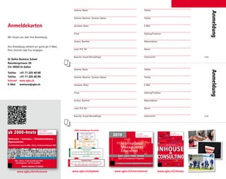 Seminar-Name
Seminar-Nummer, Seminar-Datum
E-Mail
Telefax
Telefon
Vorname, Name
Firma Stellung/Funktion
Strasse, Nummer Geburtsdatum
Land, PLZ, Ort Datum
Branche, Anzahl Beschäftigte Unterschrift
Seminar-Name
Seminar-Nummer, Seminar-Datum
E-Mail
Telefax
Telefon
Vorname, Name
Firma Stellung/Funktion
Strasse, Nummer Geburtsdatum
Land, PLZ, Ort Datum
Branche, Anzahl Beschäftigte Unterschrift
AnmeldungAnmeldung
Anmeldekarten
1/19
1/19
Wir freuen uns über Ihre Anmeldung.
Ihre Anmeldung nehmen wir gerne per E-Mail,
Post, Internet oder Fax entgegen.
St. Gallen Business School
Rosenbergstrasse 36
CH-9000 St. Gallen
Telefon	 +41 71 225 40 80
Telefax	 +41 71 225 40 89
Internet	www.sgbs.ch
E-Mail	seminare@sgbs.ch
SGBS Ausbildungs-Pyramide
Management-Seminare
General
Management
Strategie
–
Change
Marketing
–
Vertrieb
Leadership
–
Persönlichkeit
Projekt
–
Agil, Scrum
Finanzen
–
Controlling
Business Model
–
Design Thinking
Führung 4.0
–
Lean
Digital
Business
Zertiﬁkats Studiengänge
SGBS Certiﬁed...
Management Marketing Sales Finance Leadership
Project-
management
Product-
management
Digital Consulting Lean
Expert St.Gallen®
Bachelor-  Diplomstudien-Programme
B.A. Business
Administration –
Executive Bachelor
Dipl. Betriebswirt-
schafter/in SGBS®
–
SGBS Certified
Advanced Management
Expert St.Gallen®
SGBS
International Junior
Management
Zertiﬁkat®
SGBS
International Senior
Management
Zertiﬁkat®
Akademische MBA-Programme
MBA in Integrated
Management
European
Multicultural MBA
International
Executive MBA
24-36Monate
12-36Monate
Offene, überbetriebliche Seminare – deutsch und englisch
Seminarmodule
3-8Tage12-18Monate
www.sgbs.ch/referenzen www.sgbs.ch/diplome www.sgbs.ch/inhousewww.sgbs.ch/international
Referenzen – Interviews – Teilnehmerstimmen –
Diplomarbeiten
von Absolventen/-innen der MBA-, Master-  Diplomausbildungen SGBS
ab 2000-heute St.Gallen
Business School
MBA-, Master-  Diplomausbildungen SGBS
– Berufsbegleitend – für Führungskräfte
Master Diplome St.Gallen
St.Galler
Business School
INHOUSE
CONSULTING
Corporate Programs
Train-the-Trainer
Business Models
Führung 4.0
Design ThinkingLeadership
Customized Programs
Workshops Customer Value
2019
International
Management
Education
St.Galler
Business School
|Boston|Cracow|London| Shanghai|
Senior Programs Junior Programs MBADiploma Programs InhouseConsultingSenior Programs Junior Programs MBADiploma Programs InhouseConsulting
Open  Customized Programs
 