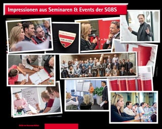 82 St. Gallen Business School
Impressionen aus Seminaren  Events der SGBS
 