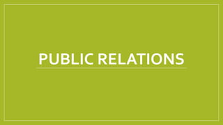 PUBLIC RELATIONS
 