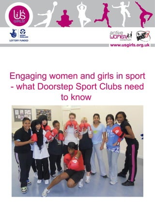 Engaging women and girls in sport
- what Doorstep Sport Clubs need
            to know
 