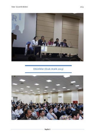 Siber Güvenlik Bülteni

2013

Etkinlikler (Ocak-Aralık 2013)

Sayfa 1

 