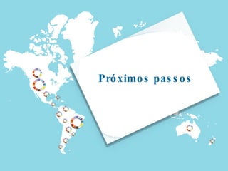 Próximos passos 