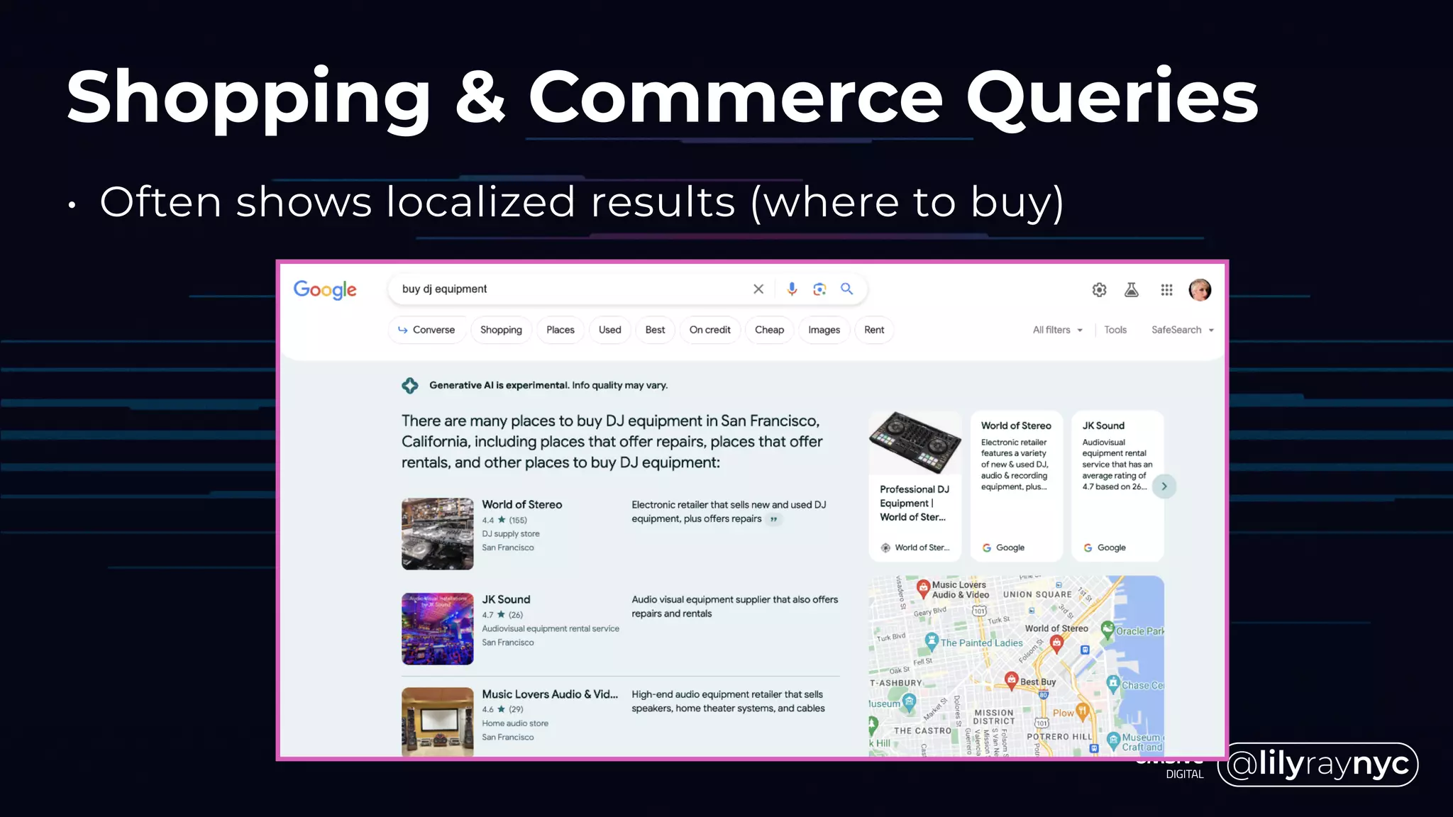 Shopping & Commerce Queries
• Often shows localized results (where to buy)
 