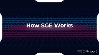 How SGE Works
 
