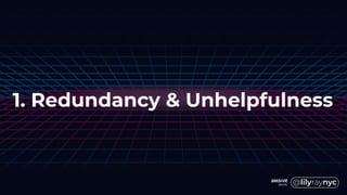 1. Redundancy & Unhelpfulness
 