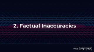 2. Factual Inaccuracies
 