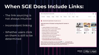 When SGE Does Include Links:
• The link sourcing is
not always intuitive
• Inconsistent linking
• Whether users click
on them is still to be
determined
 