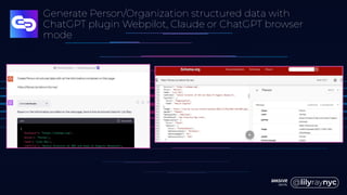 Generate Person/Organization structured data with
ChatGPT plugin Webpilot, Claude or ChatGPT browser
mode
 