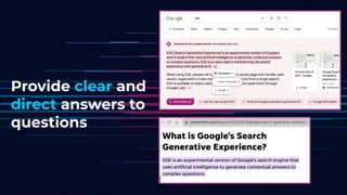 Provide clear and
direct answers to
questions
 