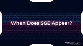 When Does SGE Appear?
 