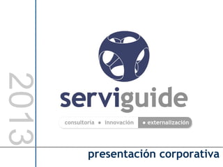 2013



       presentación corporativa
 