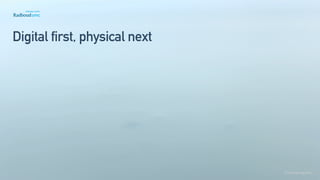 Digital first, physical next
©lucienengelen
 