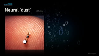 Neural ‘dust’ UC Berkley
©lucienengelen
 