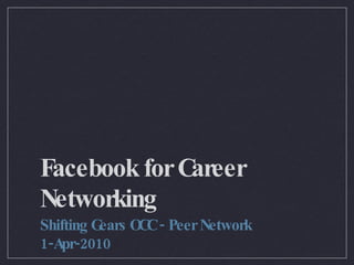 Facebook for Career Networking ,[object Object],[object Object]
