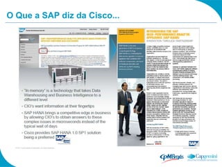O Que a SAP diz da Cisco...
 