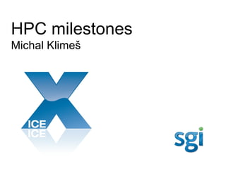 HPC milestones
Michal Klimeš
 