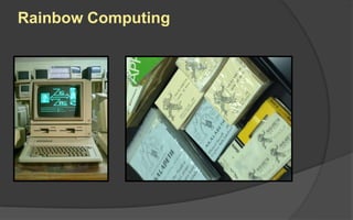 Rainbow Computing
 