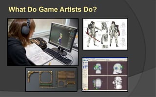 What Do Game Artists Do?
 