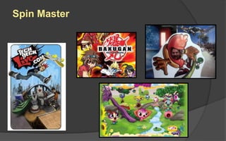 Spin Master
 