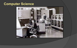 Computer Science
 
