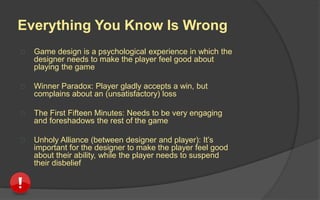 Age Appropriateness
The age or maturity level of a game’s
intended audience
 