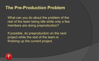 Production Phases
 Concept
 Pre-Production
 Production
 Post Production
 