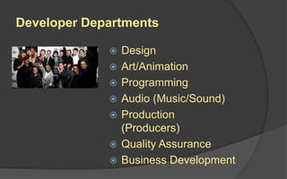 Development Teams
The lone, “auteur” game developer is a
myth.*
*Unless you’re Notch.
Are you Notch?
No, you are not.
 