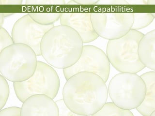 DEMO of Cucumber Capabilities
 