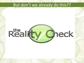 But don’t we already do this??
 