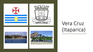 Vera Cruz
(Itaparica)
 