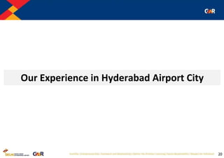 20
Our Experience in Hyderabad Airport City
 