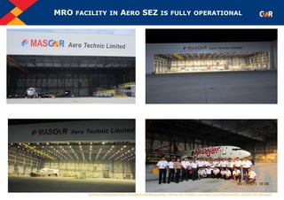 29
MRO FACILITY IN AERO SEZ IS FULLY OPERATIONAL
 