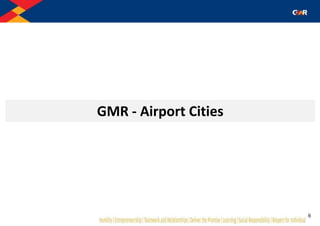 GMR - Airport Cities
6
 