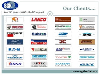 (An ISO 9001:2008 Certified Company)
Our Clients….
17
www.sgkindia.com
 