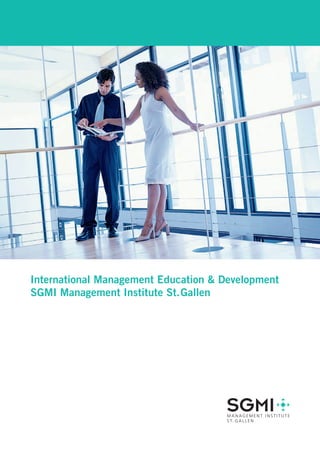 International Management Education & Development
SGMI Management Institute St. Gallen
 