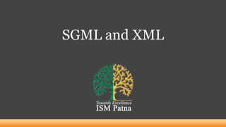 SGML and XML
 