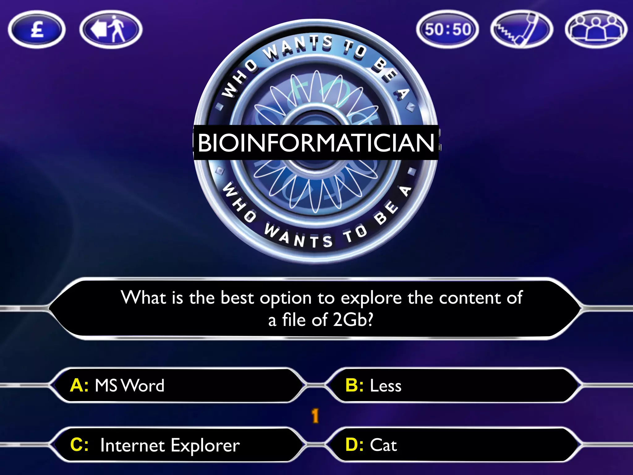 Sol Genomics Network BIOINFORMATICIAN A: MS Word B: Less C: D: Cat What is the best option to explore the content of a ﬁle of 2Gb? Internet Explorer 