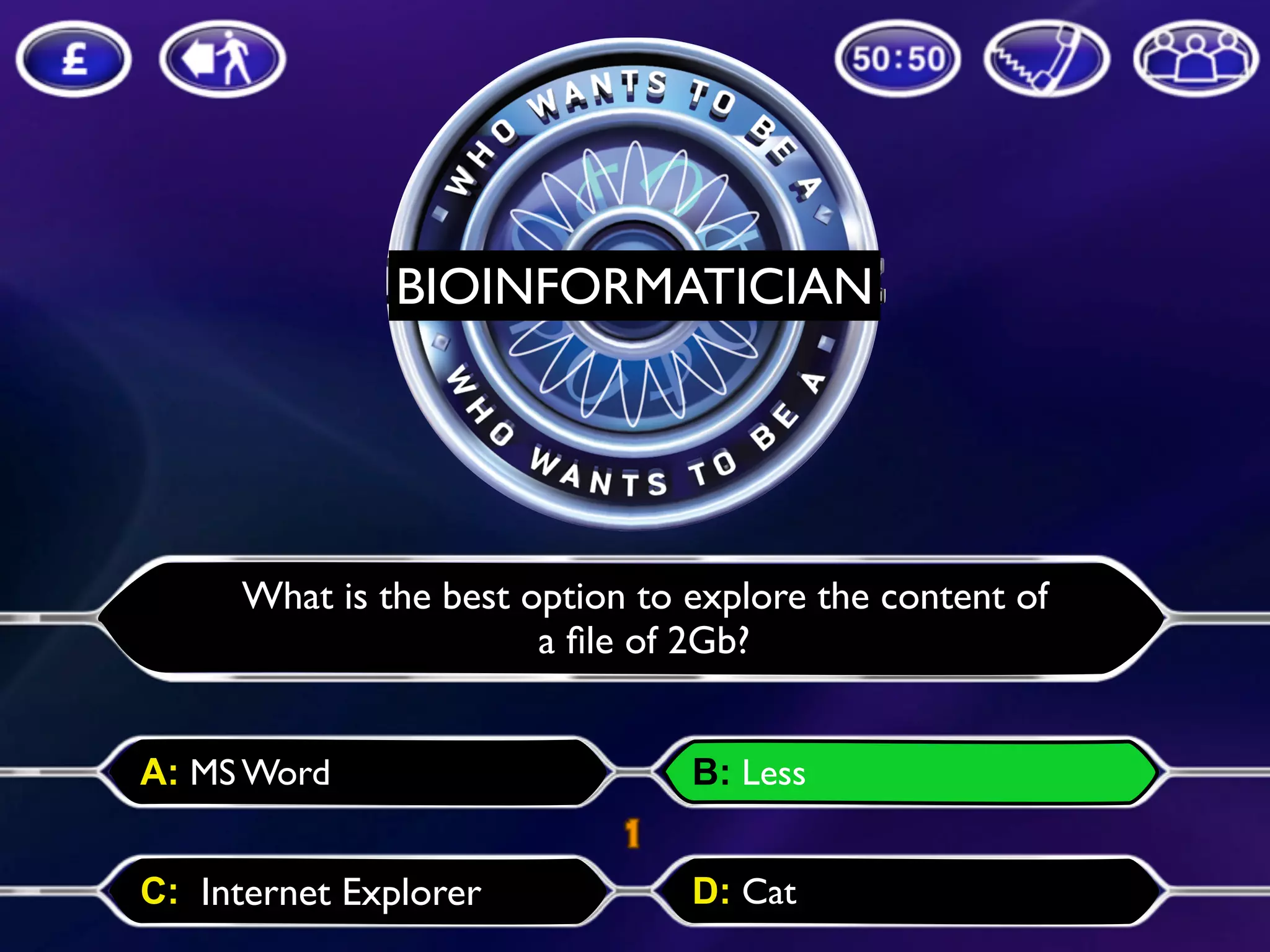 Sol Genomics Network BIOINFORMATICIAN A: MS Word B: Less C: D: Cat What is the best option to explore the content of a ﬁle of 2Gb? Internet Explorer 