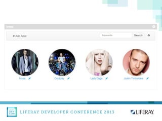 LIFERAY DEVELOPER CONFERENCE 2013DEV
CON
LIFERAY
 