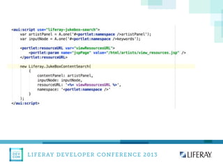 LIFERAY DEVELOPER CONFERENCE 2013DEV
CON
LIFERAY
 