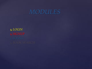  LOGIN
 SIGNUP
 BOOKS
 BOOK SEARCH
MODULES
 