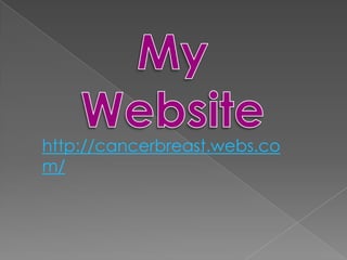 My Websitehttp://cancerbreast.webs.com/