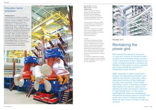 In focus

                                                        Executive editor: Karen Wilds

     Innovative marine                                  Editor-in-chief: Sanaj Natarajan
                                                        Production team:

     propulsion                                         Ali Kelani, Anita Ramkumar, Claire Hill,
                                                        Devaashish S. Savant, Giridhar Sharma,
                                                        Michael Wachter, Natasha Mathebula,
     Breaking the ice                                   Peter Stierli, Philip Lewin, Rakesh Shastri,
     Ice-going ships from tankers to container          Rubi Rakha, Sanaj Natarajan, Tamara Chetty,
     ships with Azipod VI® propulsion can do what       Tuija Elomaa-Maenpaa, Wendy Joseph
     was once considered impossible – combine
     excellent ice-breaking and open water              Contact is published in English for circulation
     characteristics. In 1990, MV Seili, a buoy         among ABB customers and stakeholders with
     tender was the first to be fitted with Azipod,     an interest in ABB offerings, products and
     followed by MT Uikku a 16,000 DWT ice-             technologies.
     breaking tanker in 1993 and Azipod-equipped        Partial reprints or reproductions are permitted
     icebreaker, IB Rothelstein on the Danube river,    subject to full acknowledgement. Complete
     which became the first double acting ship in       reprints require the publisher’s written consent.
     the world in 1995 – running in open water          Publisher and copyright ©2012
     and astern in ice. The Azipod combines the         ABB Asea Brown Boveri Ltd.
     advantage of the diesel-electric powertrain with
     the manoeuvrability of the azimuth thruster,       Disclaimer
     offering design flexibility and great space        The information contained herein reflects the       Preview 2|13
     saving, as well as 360°steering that provides      views of the authors and is for informational



                                                                                                            Revitalizing the
     full torque and thrust in any direction.           purposes only. Readers should not act upon the
     For more information: www.abb.com/marine           information contained herein without seeking
                                                        professional advice. We make publications
                                                        available with the understanding that the authors
                                                        are not rendering technical or other professional   power grid
                                                        advice or opinions on specific facts or matters
                                                        and assume no liability whatsoever in connection
                                                        with their use.                                     With demand for electricity rising year
                                                        The companies of the ABB Group do not make          on year and concern for the environment
                                                        any warranty or guarantee, or promise, expressed
                                                        or implied, concerning the content or accuracy of
                                                                                                            bringing more renewable energy sources
                                                        the views expressed herein.                         online, transmission system operators are
                                                                                                            under increasing pressure to enhance the
                                                                                                            flexibility of their grids to improve capacity
                                                                                                            and accommodate the demands of
                                                                                                            deregulated power markets.

                                                                                                            ABB's expertise in power transmission
                                                                                                            systems and electrical optimization, grid
                                                                                                            reliability and blackout prevention offers
                                                                                                            sustainable solutions to the challenges
                                                                                                            of today, and tomorrow. From Flexible
                                                                                                            Alternating Current Transmission systems
                                                                                                            that enhance the security, capacity and
                                                                                                            flexibility of power transmission networks,
                                                                                                            to High Voltage Direct Current power
                                                                                                            superhighways, there are comparatively
                                                                                                            inexpensive and faster ways to provide more
                                                                                                            power and control in existing networks.
                                                                                                            Read the next issue of Contact to see how
                                                                                                            it’s done.

22     contact 1| 13                                                                                                                                 contact 1 | 13   23
 