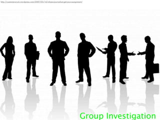 http://customersrock.wordpress.com/2007/03/14/citizen-journalism-get-your-assignment/




                                                                                  Group Investigation
 