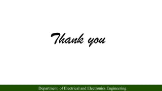 Department of Electrical and Electronics Engineering
Thank you
Department of Electrical and Electronics Engineering
 